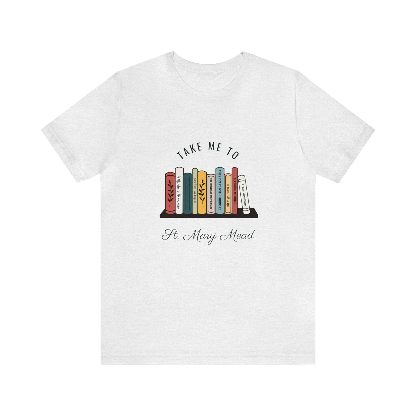 Miss Marple T Shirt, Take Me to St. Mary Mead T Shirt, Mystery Lover Gift, Poirot T Shirt, Agatha Christie T Shirt