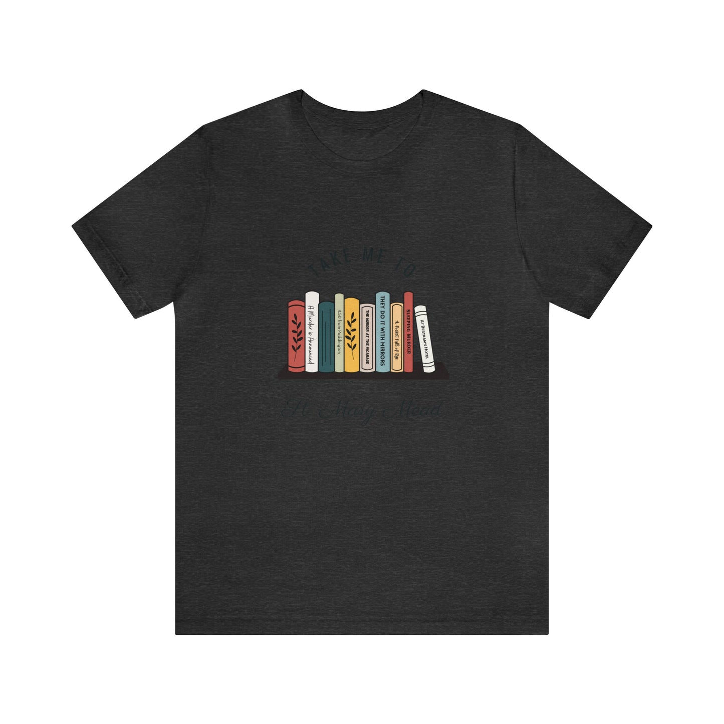 Miss Marple T Shirt, Take Me to St. Mary Mead T Shirt, Mystery Lover Gift, Poirot T Shirt, Agatha Christie T Shirt