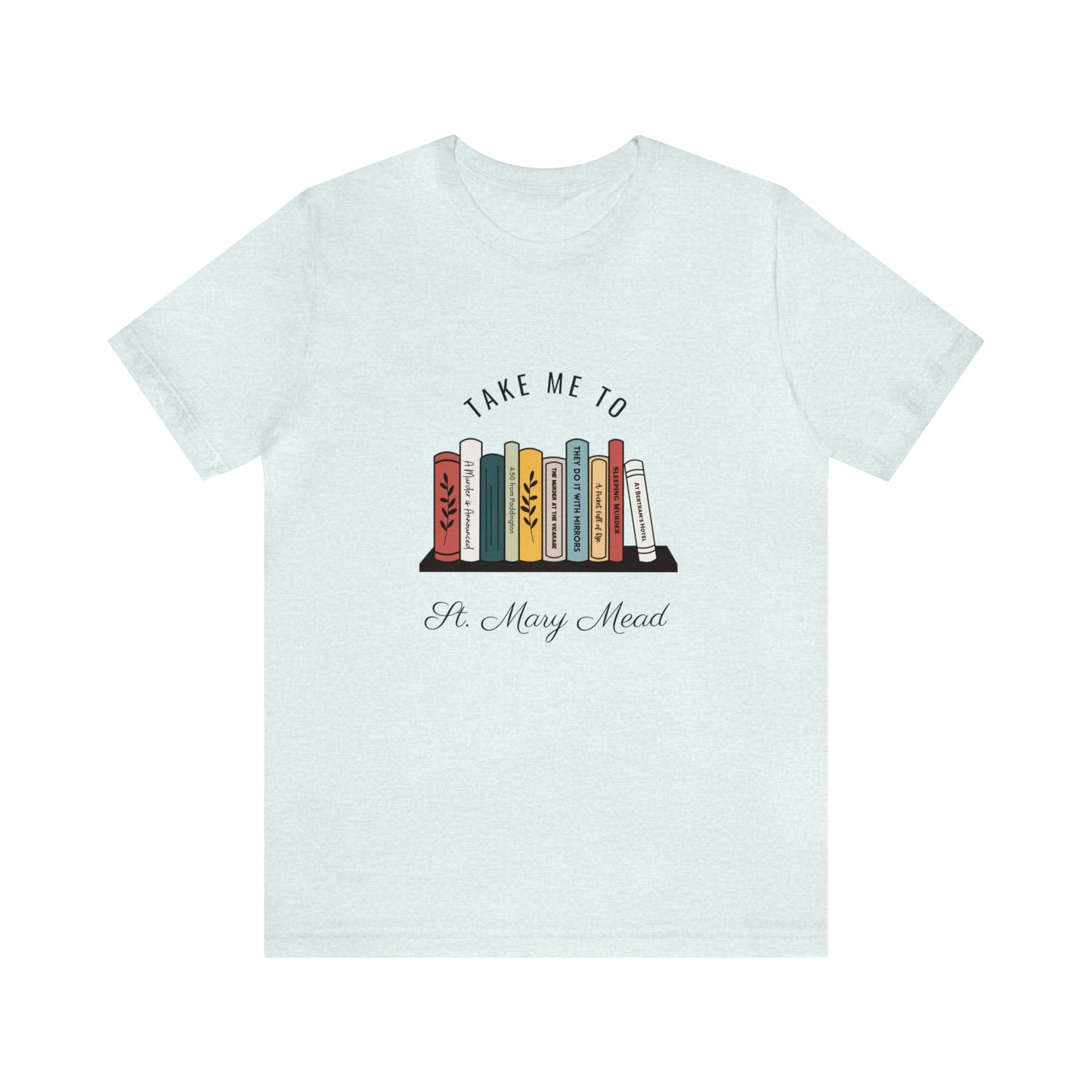 Miss Marple T Shirt, Take Me to St. Mary Mead T Shirt, Mystery Lover Gift, Poirot T Shirt, Agatha Christie T Shirt