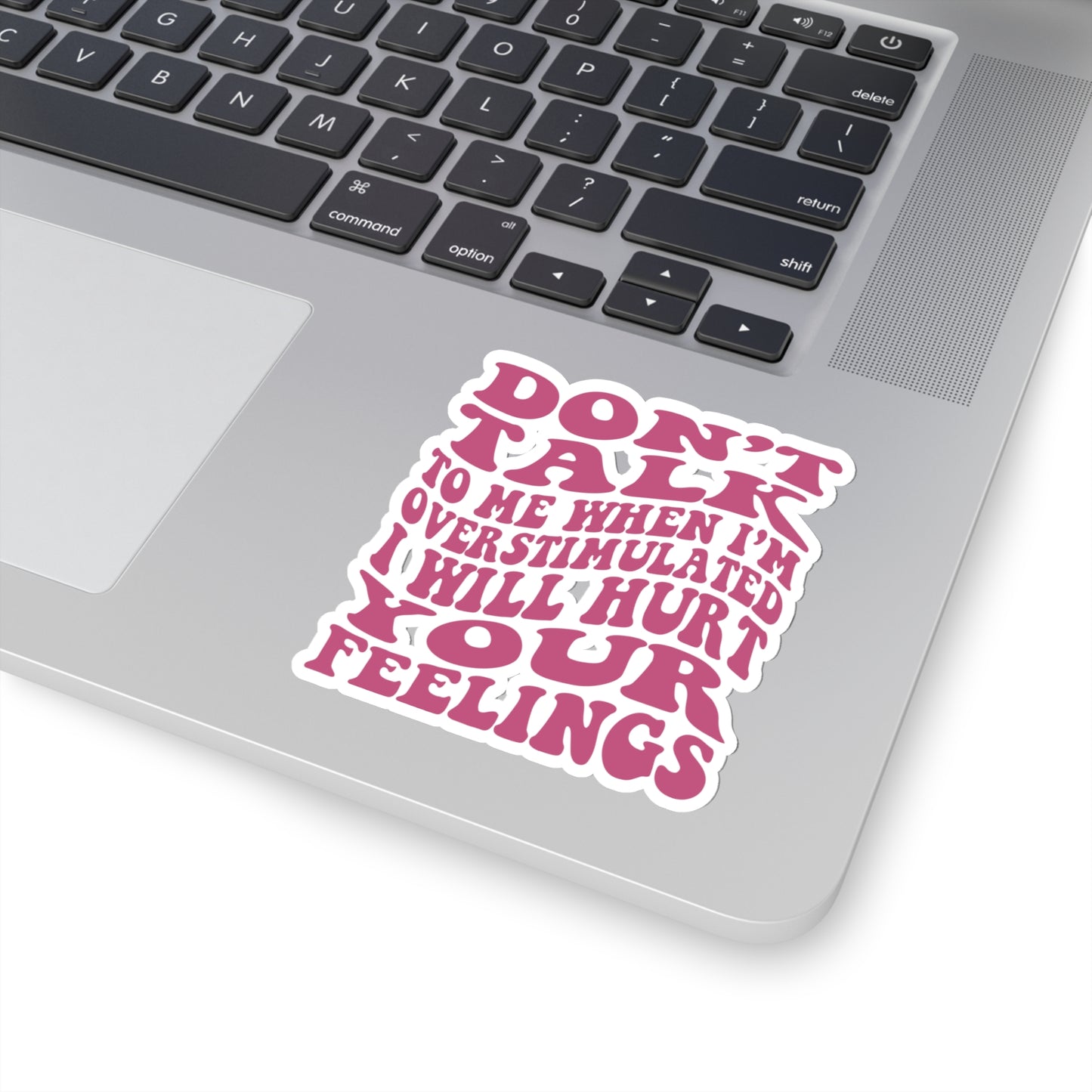 ADHD Stickers, Overstimulated Stickers, Don't Talk To Me When I'm Overstimulated I Will Hurt Your Feelings, Funny Sticker, Trending Stickers