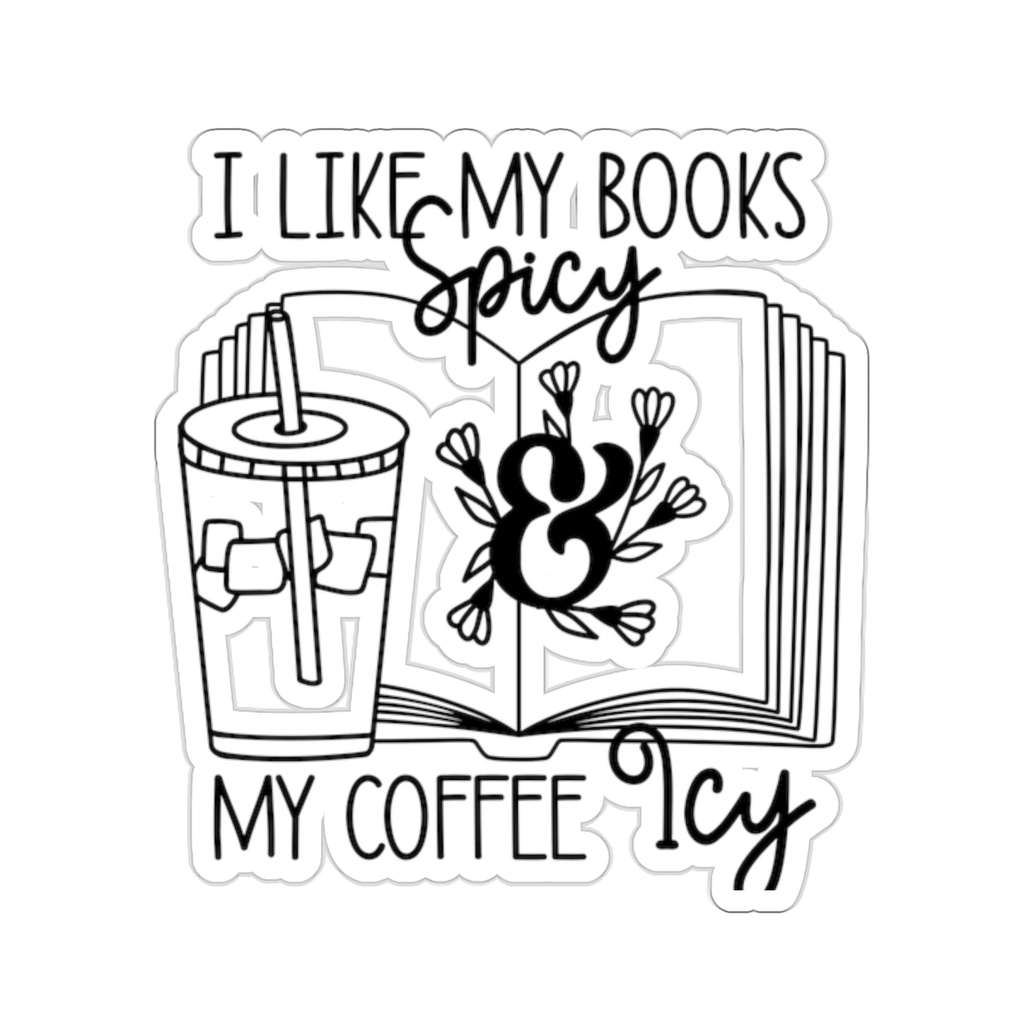 I Like My Books Spicy and My Coffee Icy Spicy Booktok Sticker, Smutty Book Sticker, Book Tok Stickers, Smut Stickers, Spicy Book Stickers