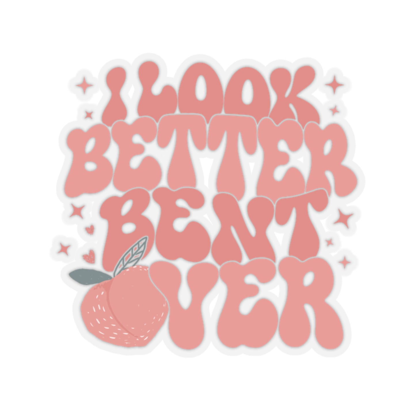 I Look Better Bent Over Sticker, Spicy Book Sticker, Smut Sicker, Romance Novel Sticker, Good Girl Sticker, Booktok Sticker